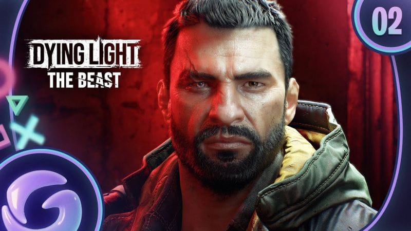 DYING LIGHT THE BEAST FR #2 : Poursuite infernale !