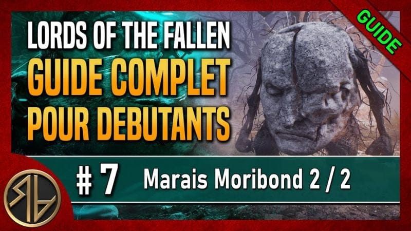 Guide Complet Lords of the Fallen 🦋 Marais Moribond 2/2 - Visage mensonger 🦋 Partie 7