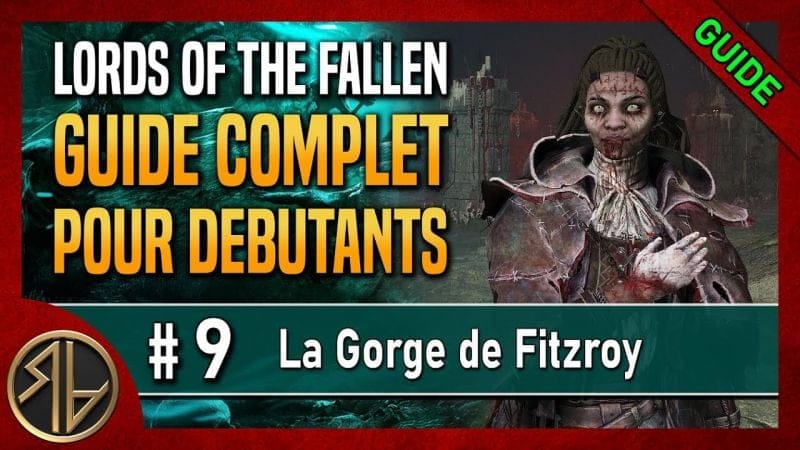 Guide Complet Lords of the Fallen 🦋 La Gorge de Fitzroy - Damarose 🦋 Partie 9