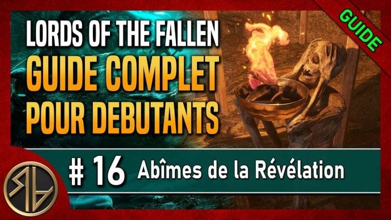 Guide Complet Lords of the Fallen 🦋 Abîmes de la Révélation 🦋 Partie 16