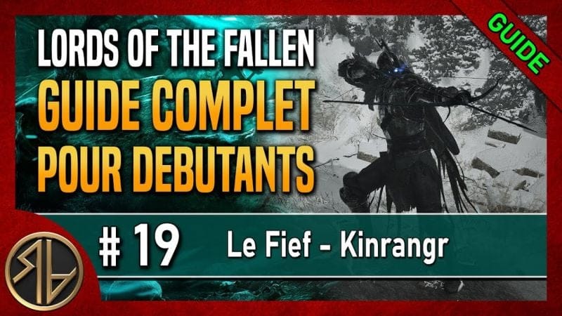 Guide Complet Lords of the Fallen 🦋 Le Fief - Kinrangr 🦋 Partie 19