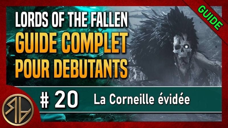 Guide Complet Lords of the Fallen 🦋 La Corneille évidée - 3ème Balise 🦋 Partie 20