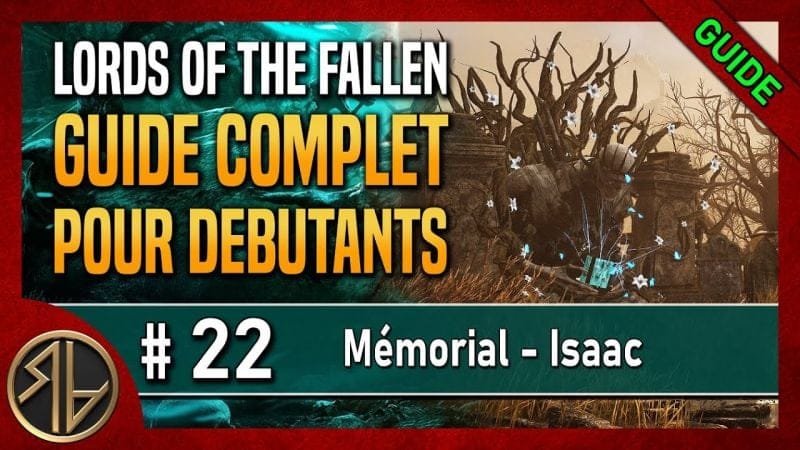 Guide Complet Lords of the Fallen 🦋 Mémorial - Isaac le Croisé Obscur 🦋 Partie 22