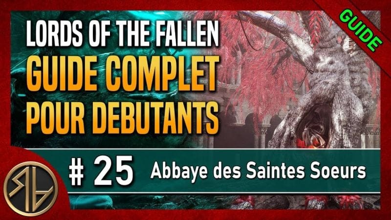 Guide Complet Lords of the Fallen 🦋 Abbaye des Saintes Soeurs 🦋 Partie 25