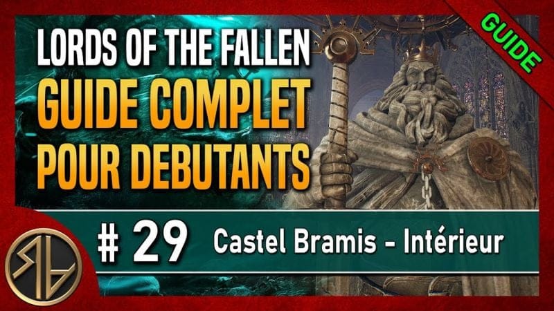 Guide Complet Lords of the Fallen 🦋 Castel Bramis Intérieur 🦋 Partie 29