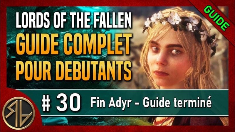 Guide Complet Lords of the Fallen 🦋 Fin Adyr - Guide terminé 🦋 Partie 30