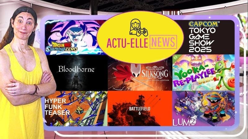 Actu-Elle News 20 septembre 2025(Silksong, Battlefield 6, Capcom, Bloodborne et plus)