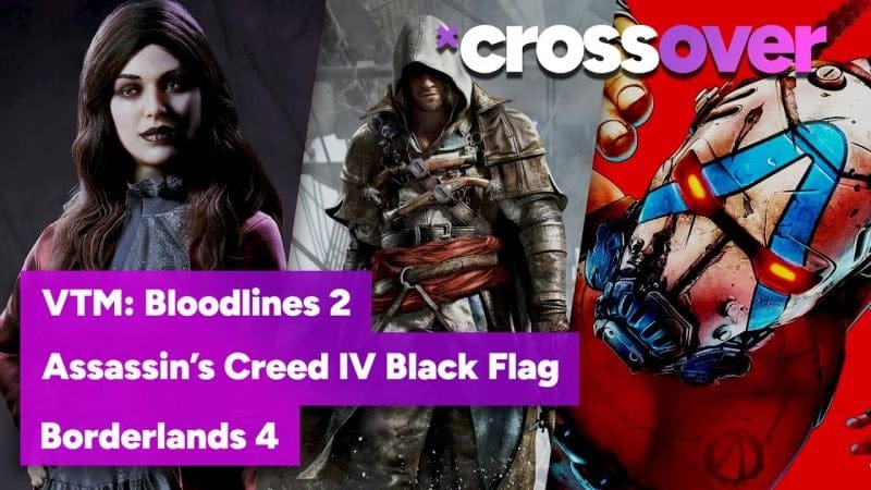 CROSSOVER | VTM - Bloodlines 2 / Assassin's Creed IV Black Flag / Borderlands 4
