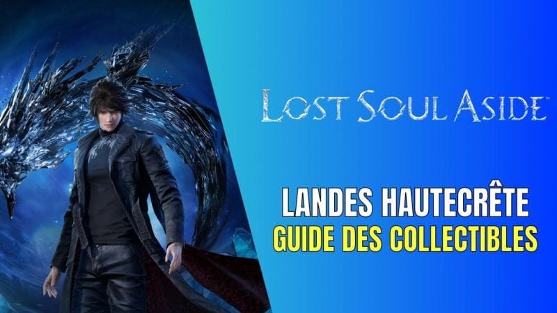 Lost Soul Aside Landes Hautecrête Guide des Collectibles - Guide 100%