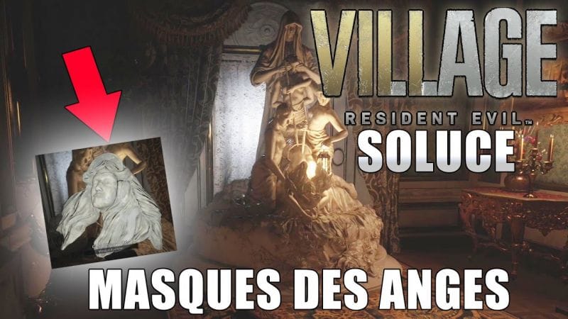 RESIDENT EVIL VILLAGE : Trouver Les 4 Masques D'Ange Du Château Dimitrescu - SOLUCE ET EMPLACEMENTS