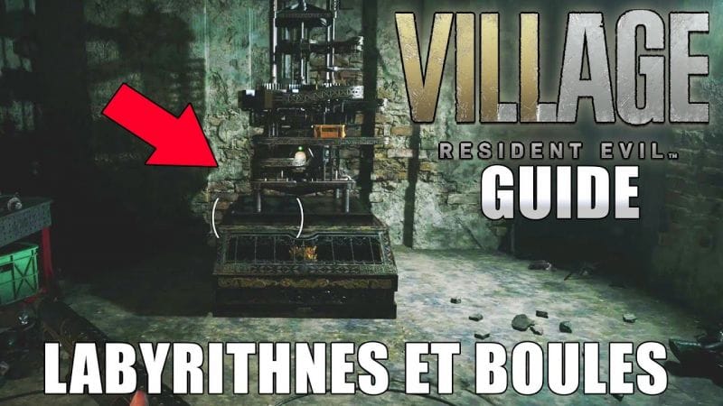 RESIDENT EVIL VILLAGE : EMPLACEMENTS DE TOUS LES LABYRINTHES ET BOULES (Guide)