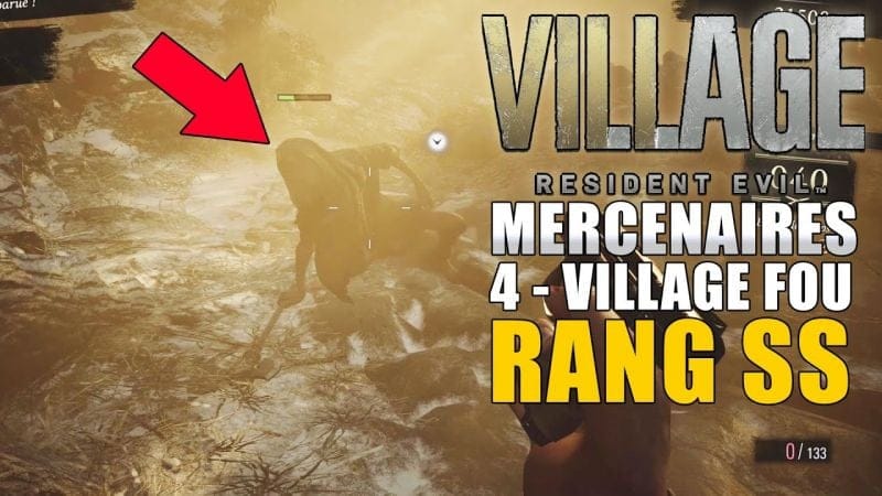 RESIDENT EVIL VILLAGE - MODE MERCENAIRES : 4 - VILLAGE FOU  Comment avoir le Rang S (Soluce Rang SS)
