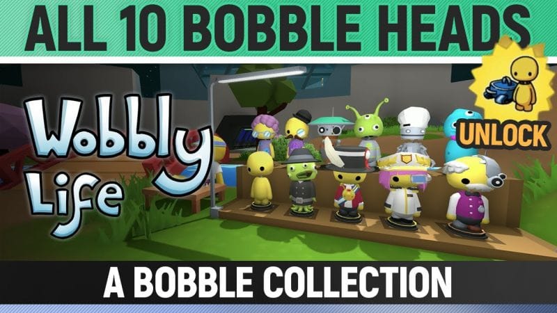 Wobbly Life - All 10 Bobble Head - A Bobbly Collection (Unlocks Bobble HEad Backpack)