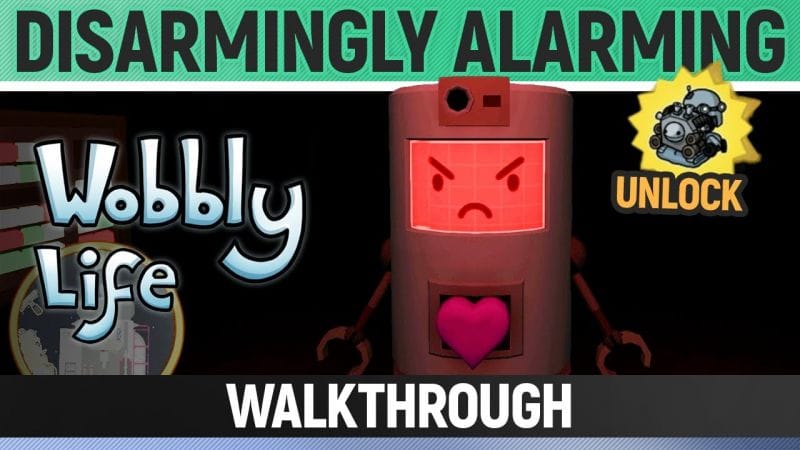 Wobbly Life - Task - Disarmingly Alarming (Unlocks Robot Flight Suit)