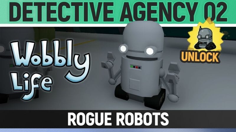 Wobbly Life - Task - Detective Agency 02: Rogue Robots (Unlocks Robot Outfit)