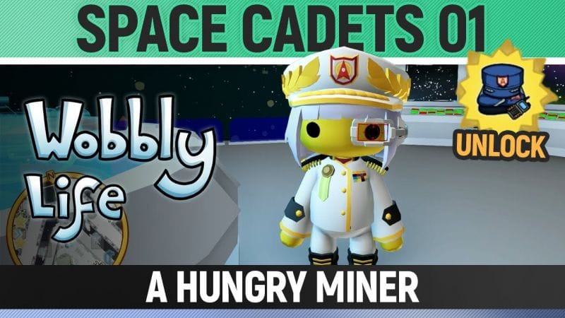 Wobbly Life - Task - Space Cadets 01: A Hungry Miner (Unlocks Space Cadet Uniform)