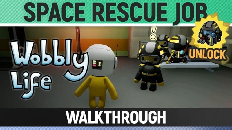 Wobbly Life - Job - Space Rescue Job (Unlocks Rescue Team Space Suit)