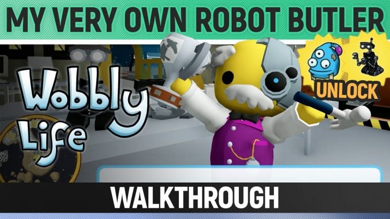 Wobbly Life - Task - My Very Own Robot Butler (Unlocks Robot Butler Pet & Broken Asteroid Worm Hat)