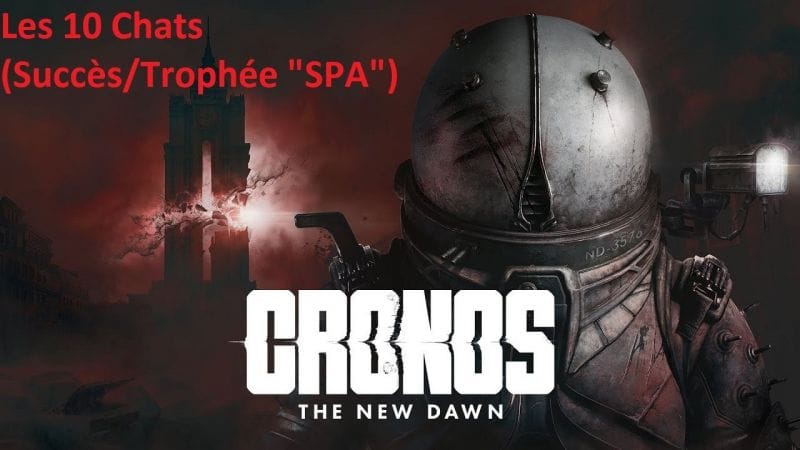 Cronos The New Dawn - Les 10 Chats (Succès/Trophée "SPA")