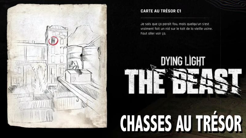C1 OÙ TROUVER CARTE AU TRÉSOR & CHASSE AU TRÉSOR - DYING LIGHT THE BEAST