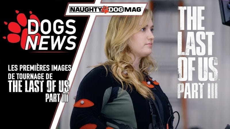 THE LAST OF US PART III : LES PREMIÈRES IMAGES DE TOURNAGE ?