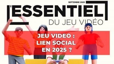 L’Essentiel du Jeu Vidéo 2025 : Le jeu vidéo, un lien social pour les Français