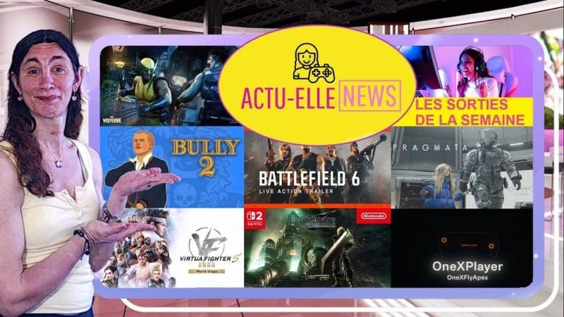 Actu-Elle News 29 septembre 2025(Battlefield 6, FF7 Remake, Bully 2 et plus)