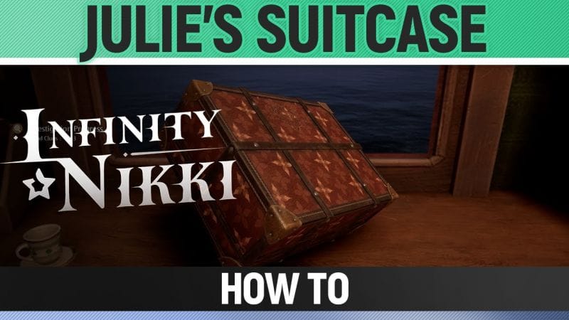 Infinity Nikki - Julie's Suitcase - How to