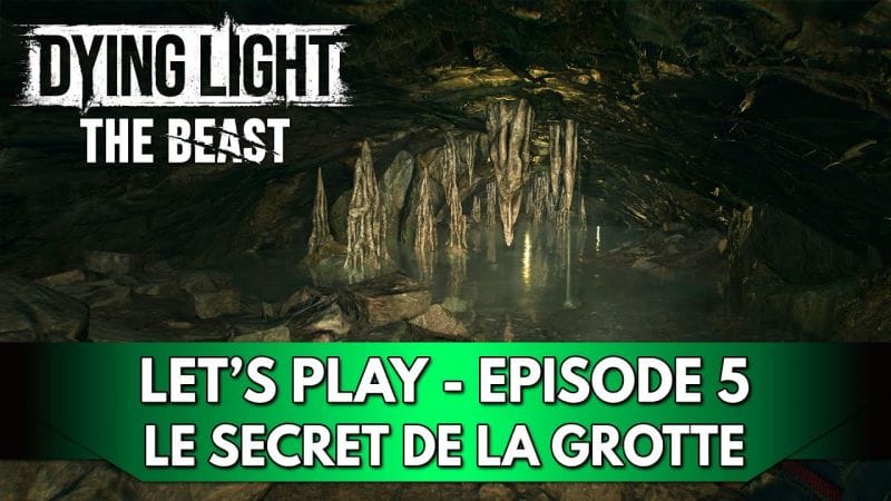 Dying Light the Beast Gameplay FR : Let's Play - Episode 5, le Secret de la Grotte 👀