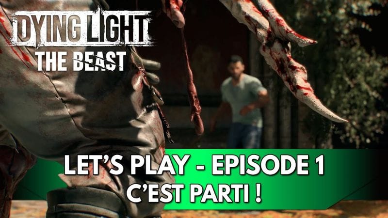 Dying Light the Beast Gameplay FR : Let's Play - Episode 1, c'est parti !