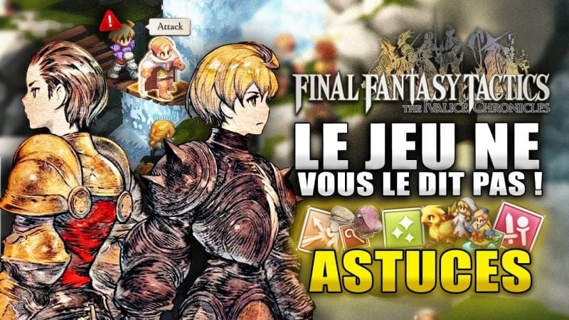 Final Fantasy Tactics : The Ivalice Chronicles: 12 Astuces à SAVOIR avant de Jouer (Guide Débutant)