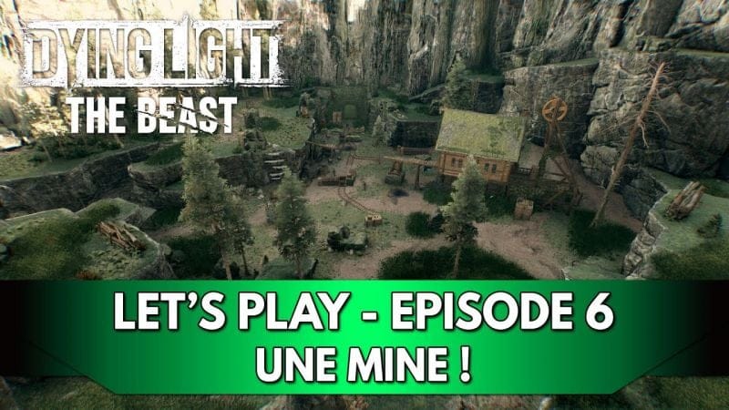 Dying Light the Beast Gameplay FR : Let's Play - Episode 6, une Mine !