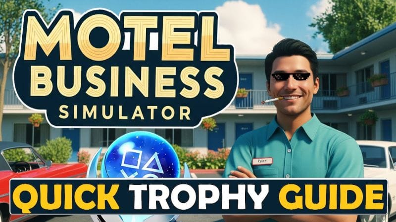Motel Business Simulator Quick Trophy Guide - Crossbuy PS4, PS5 & Autopop Platinum