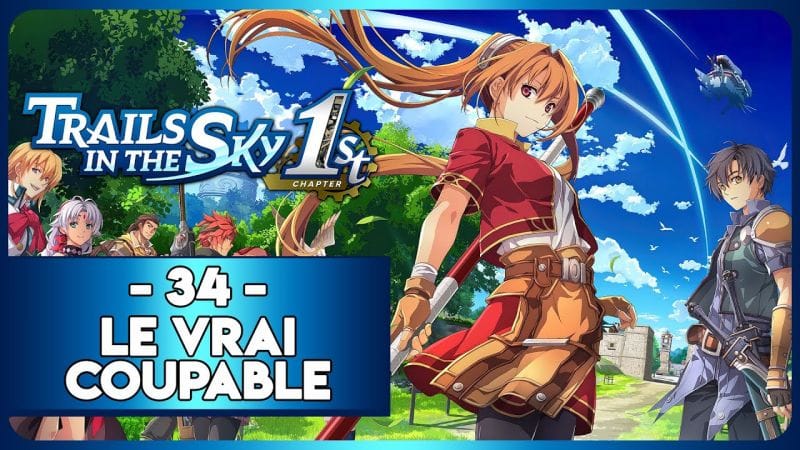 TRAILS IN THE SKY 1ST REMAKE #34 - LE VRAI COUPABLE