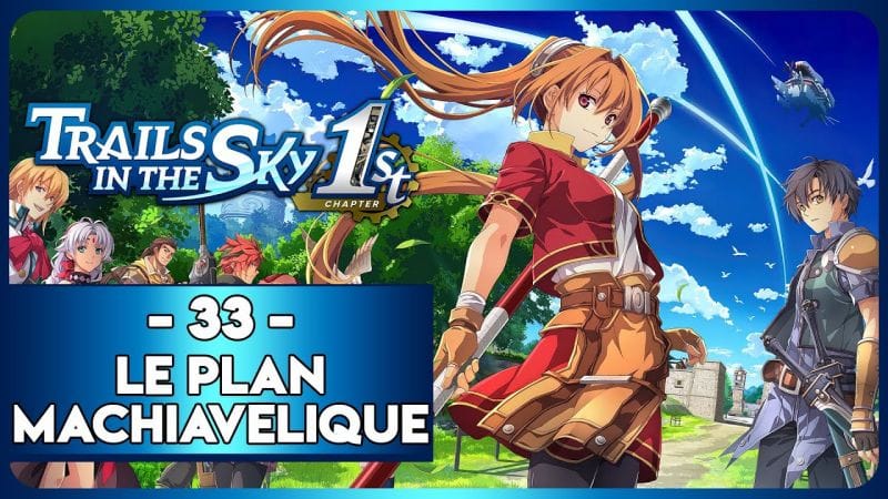 TRAILS IN THE SKY 1ST REMAKE #33 - LE PLAN MACHIAVÉLIQUE