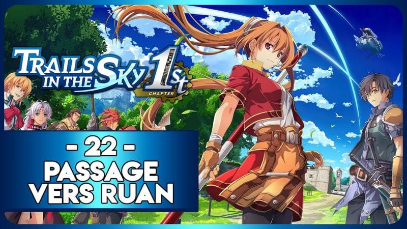 TRAILS IN THE SKY 1ST REMAKE #22 - PASSAGE VERS RUAN
