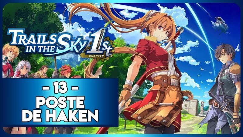 TRAILS IN THE SKY 1ST REMAKE #13 - POSTE DE CONTRÔLE DE HAKEN