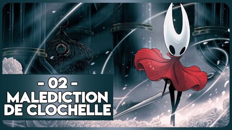 HOLLOW KNIGHT : SILKSONG #02 - MALÉDICTION DE CLOCHELLE