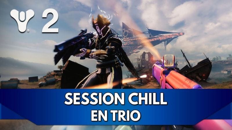 Destiny 2 FR : Session Chill en Trio 🚀 (qui aime Présage ? Dénoncez-vous !)