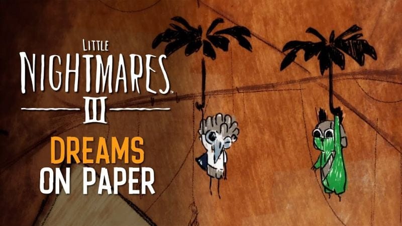 Little Nightmares III - 'Dreams on Paper' Trailer