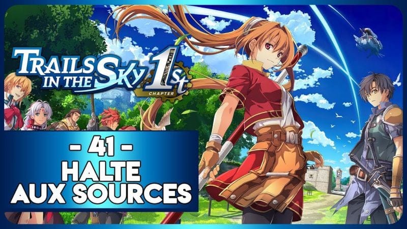 TRAILS IN THE SKY 1ST REMAKE #41 - HALTE AUX SOURCES