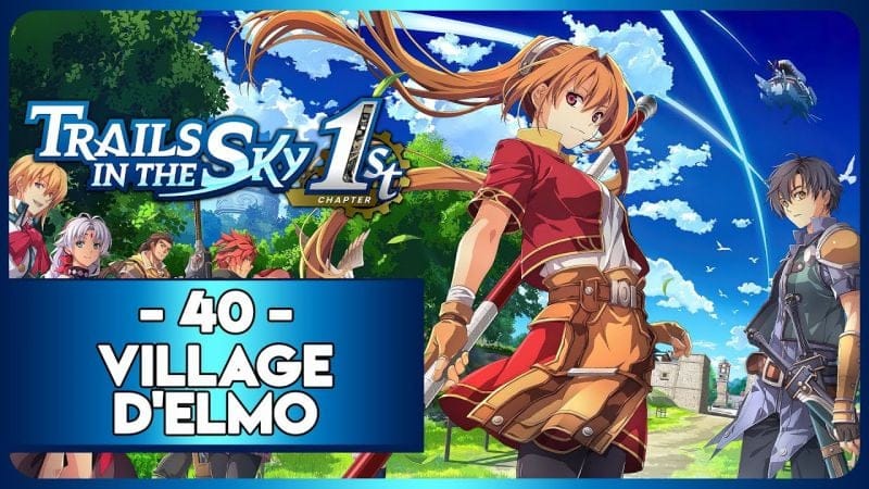 TRAILS IN THE SKY 1ST REMAKE #40 - VILLAGE D'ELMO