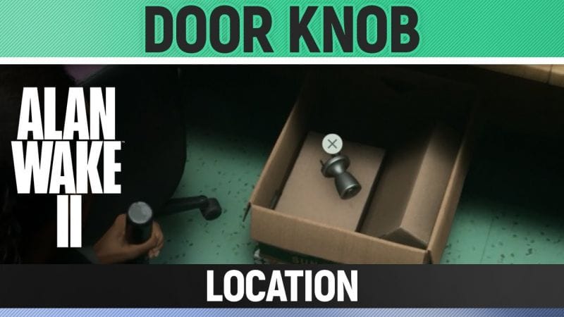 Alan Wake 2 - Door Knob Location