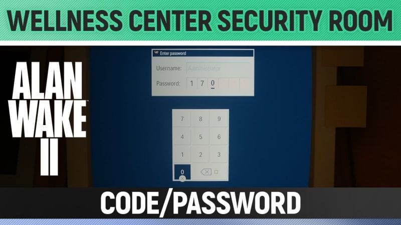 Alan Wake 2 - Wellness Center Security Room Password