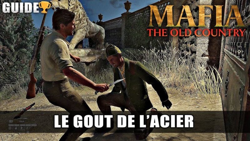 Mafia The Old Country : Le goût de l'acier 🏆 (Action spéciales des types de couteaux) Guide Trophée