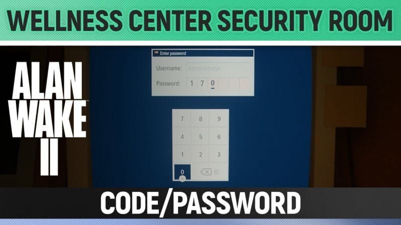 Alan Wake 2 - Wellness Center Security Room Password