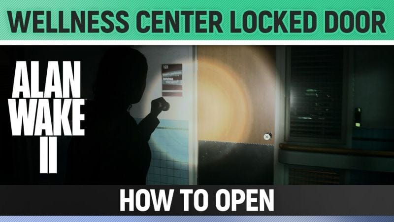 Alan Wake 2 - How to enter Wellness Center Locked Door in Valhalla Nursing Home