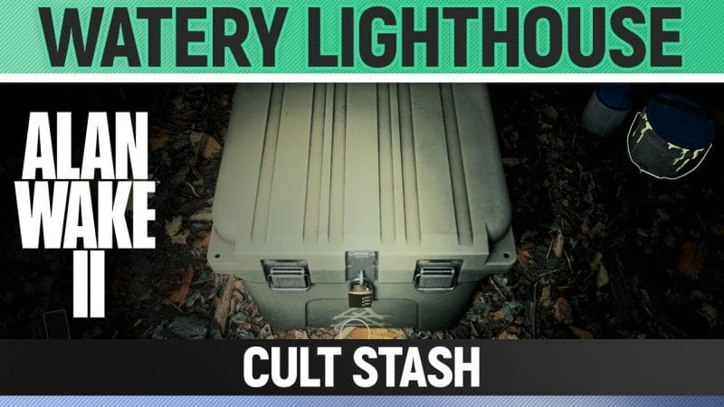 Alan Wake 2 - Cult Stash - Watery Lighthouse