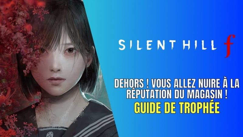 Silent Hill f Dehors ! Vous Allez Nuire à la Réputation du Magasin ! Guide de Trophée / Succès