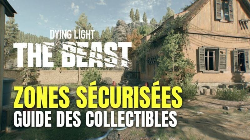 Dying Light: The Beast Guide des Zones Sécurisées - On est Hors de Danger ! Guide de Trophée